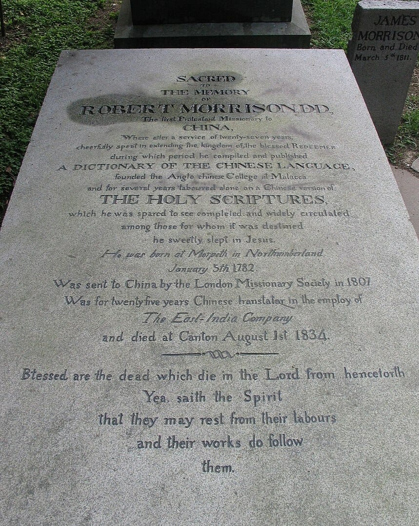 The gravestone of Robert Morrison (5 January 1782 – 1 August 1834), the first Protestant missionary in China, in the Old Protestant Cemetery in Macau. Wikipedia Commons